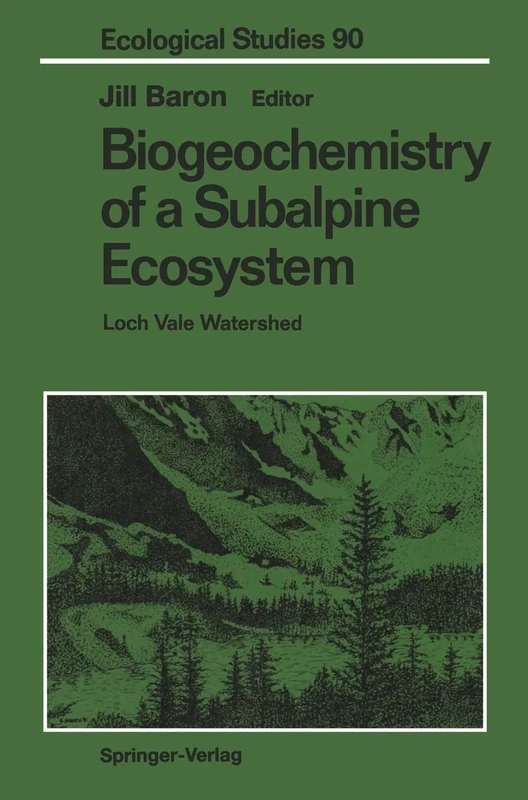Biogeochemistry of a Subalpine Ecosystem: Loch Vale Watershed: 90 (Ecological Studies, 90)