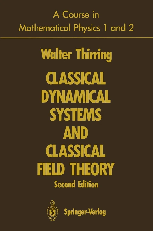 A Course in Mathematical Physics 1 and 2: Classical Dynamical Systems and Classical Field Theory (Springer Study Edition)