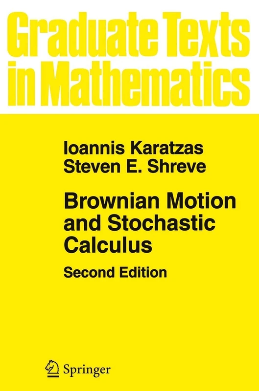 Brownian Motion and Stochastic Calculus: 113 (Graduate Texts in Mathematics, 113)