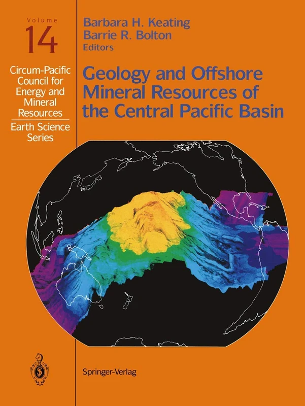 Geology and Offshore Mineral Resources of the Central Pacific Basin: 14 (Circum-Pacific Council for Energy and Mineral Resources. Earth Science Series, 14)