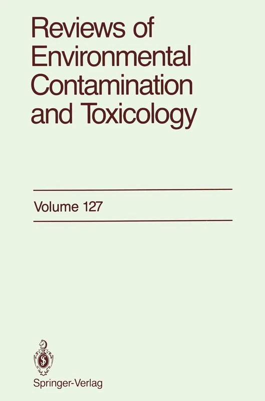 Reviews of Environmental Contamination and Toxicology: Continuation of Residue Reviews: 127