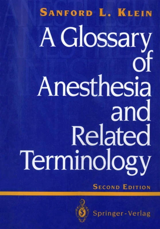 A Glossary of Anesthesia and Related Terminology (Research Notes in Neural Computing; 4)