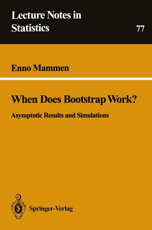 When Does Bootstrap Work?: Asymptotic Results and Simulations: 77 (Lecture Notes in Statistics, 77)
