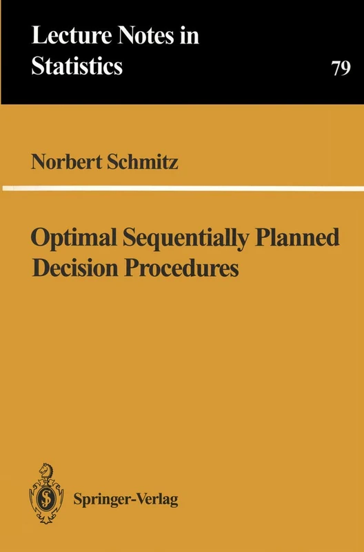 Optimal Sequentially Planned Decision Procedures: 79 (Lecture Notes in Statistics, 79)