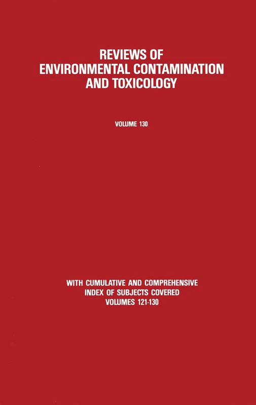 Reviews of Environmental Contamination and Toxicology: Continuation of Residue Reviews: 130