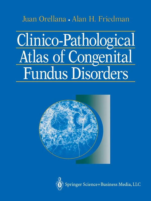 Clinico-Pathological Atlas of Congenital Fundus Disorders (NATO Asi Series; Series F: Computer)