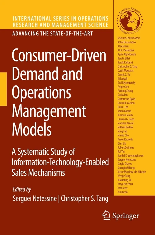 Consumer-Driven Demand and Operations Management Models: A Systematic Study of Information-Technology-Enabled Sales Mechanisms: 131 (International ... Research & Management Science, 131)