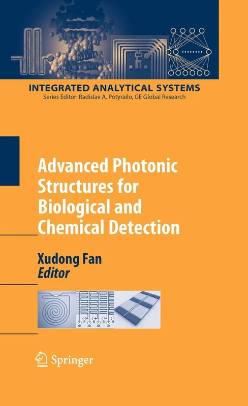 Advanced Photonic Structures for Biological and Chemical Detection (Integrated Analytical Systems)