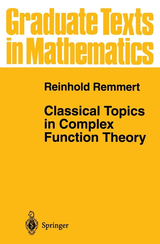 Classical Topics in Complex Function Theory: 172 (Graduate Texts in Mathematics, 172)