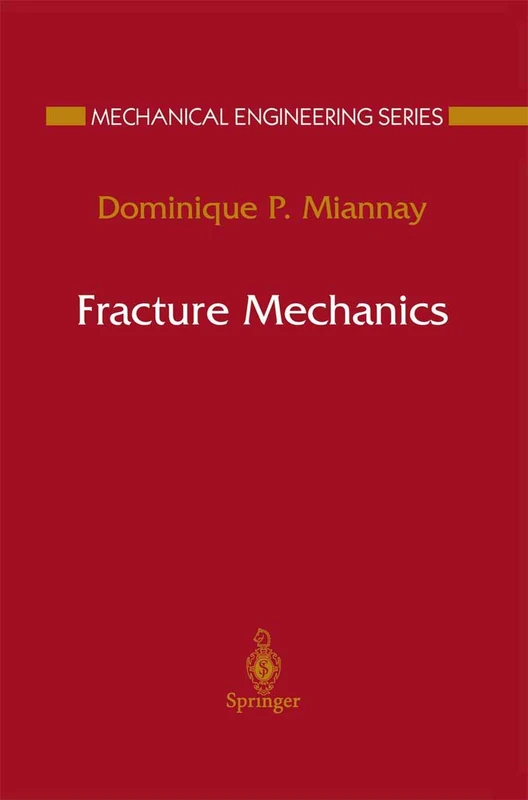 Fracture Mechanics (Mechanical Engineering Series)
