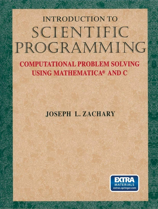 Introduction to Scientific Programming: Computational Problem Solving Using Mathematica® and C (Biological Physics)