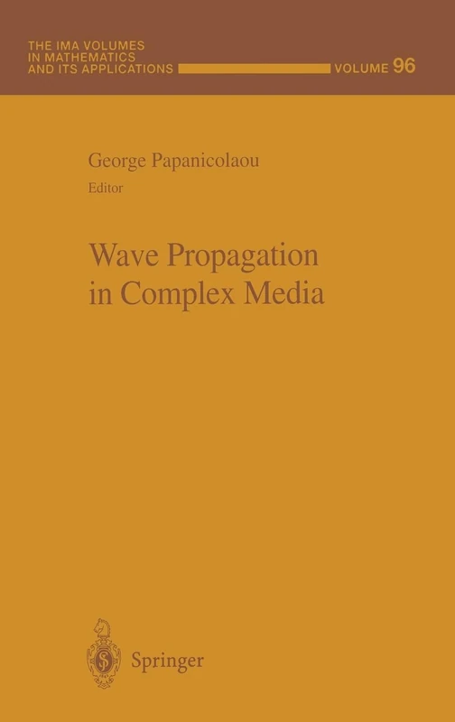 Wave Propagation in Complex Media: v.96 (The IMA Volumes in Mathematics and its Applications)