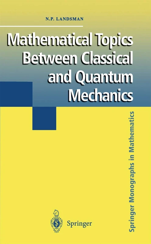 Mathematical Topics Between Classical and Quantum Mechanics (Springer Monographs in Mathematics)