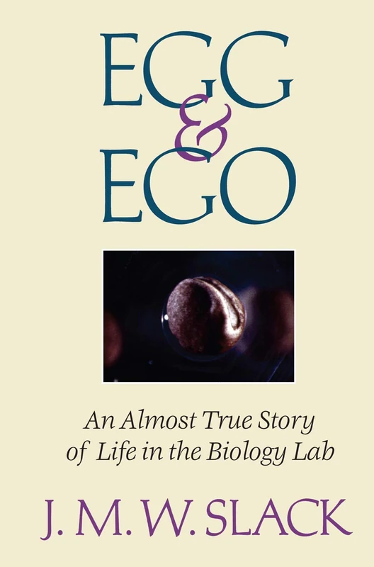 Egg & Ego: An Almost True Story of Life in the Biology Lab - Image 1