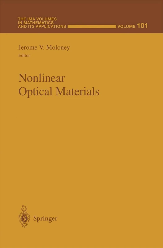 Nonlinear Optical Materials: 101 (The IMA Volumes in Mathematics and its Applications, 101)