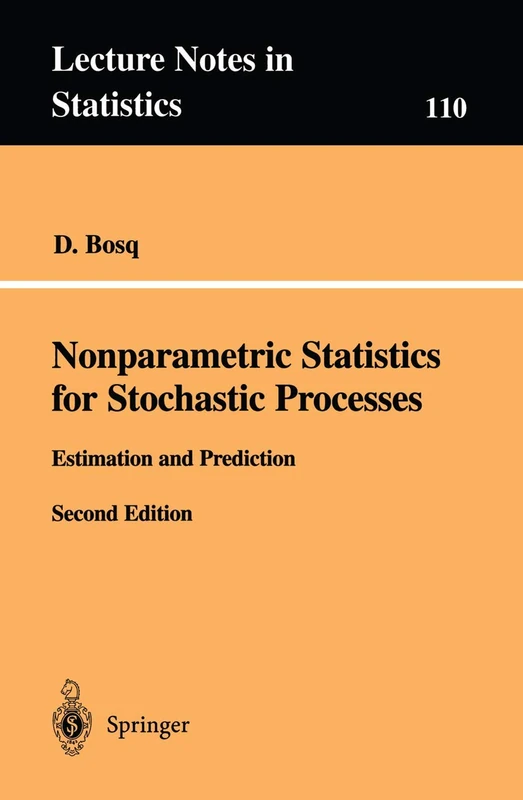 Nonparametric Statistics for Stochastic Processes: Estimation and Prediction: 110 (Lecture Notes in Statistics, 110)