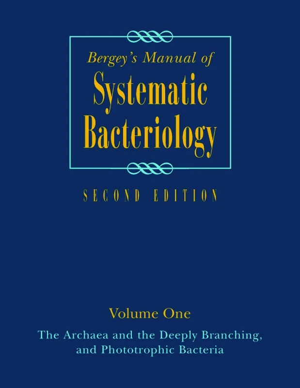 Bergey's Manual of Systematic Bacteriology: Volume One : The Archaea and the Deeply Branching and Phototrophic Bacteria: 01 (Bergey's Manual of Systematic Bacteriology (Springer-Verlag))