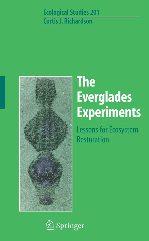The Everglades Experiments: Lessons for Ecosystem Restoration: 201 (Ecological Studies, 201)