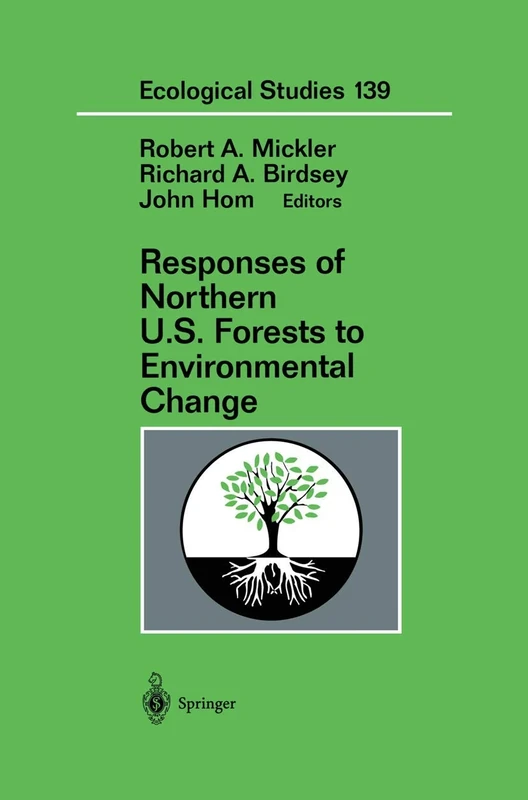 Responses of Northern U.S. Forests to Environmental Change: 139 (Ecological Studies, 139)