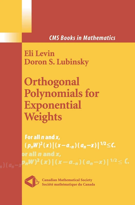 Orthogonal Polynomials for Exponential Weights: 4 (CMS Books in Mathematics)