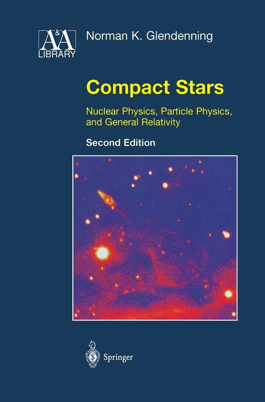 Compact Stars: Nuclear Physics, Particle Physics, and General Relativity (Astronomy and Astrophysics Library)