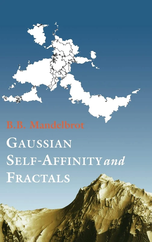 Gaussian Self-Affinity and Fractals: Globality, The Earth, 1/f Noise, and R/S (Selected Works of Benoit B. Mandelbrot) - Image 1