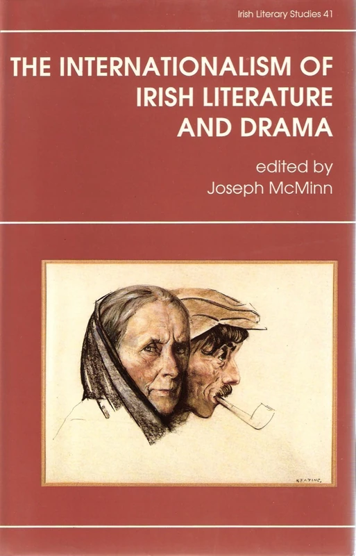 Internationalism of Irish Literature and Drama (Irish Literacy Studies Series)