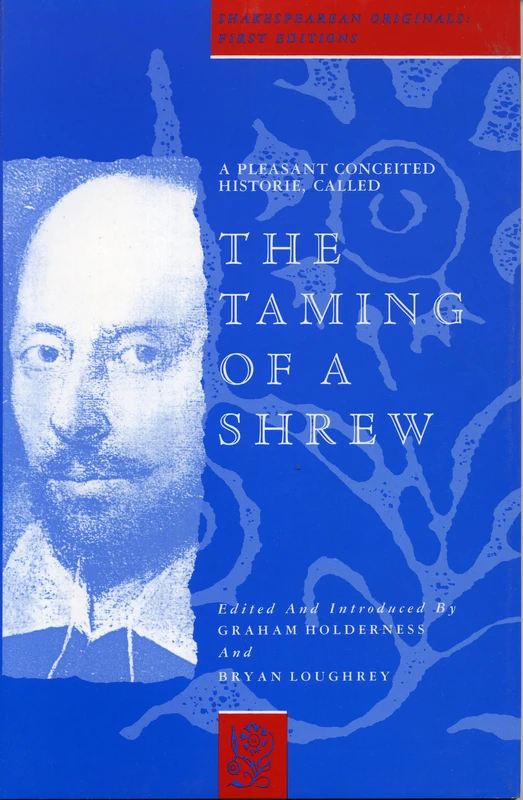 A Pleasant Conceited Historie, Called the Taming of a Shrew (Shakespearean Originals : First Editions)