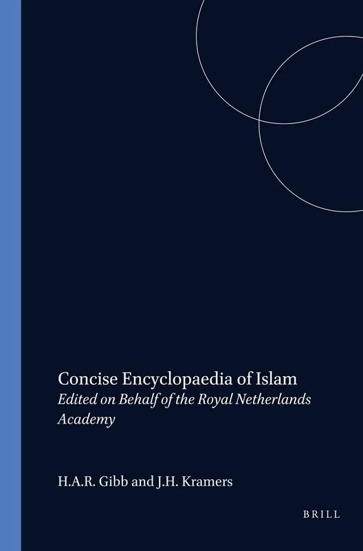 Concise Encyclopaedia of Islam: Edited on Behalf of the Royal Netherlands Academy. Fourth Impression