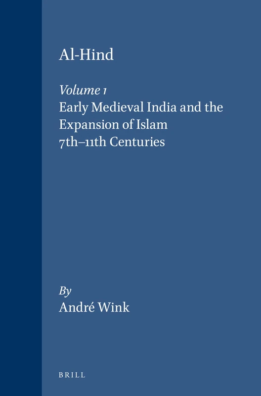 Al-Hind, Volume 1 Early Medieval India and the Expansion of Islam 7th-11th Centuries: 01 (Al-Hind (2 vols)) - Image 1