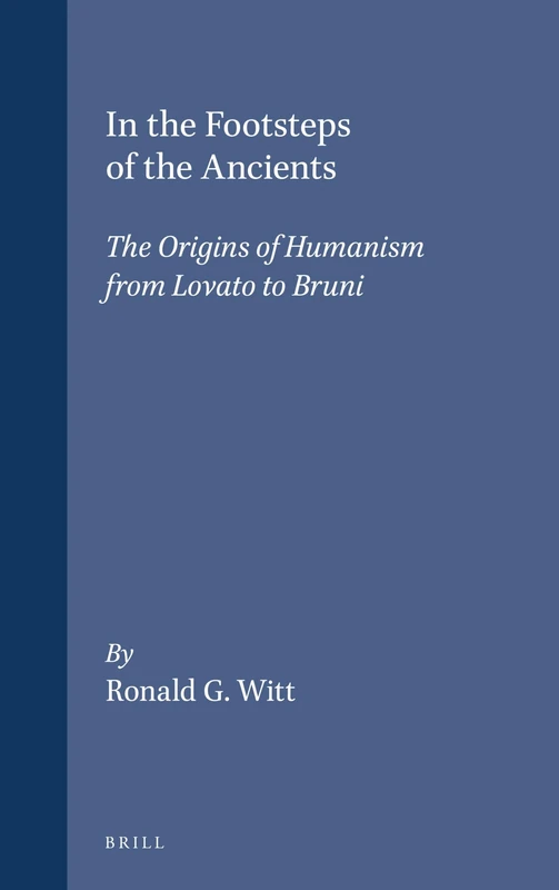 In the Footsteps of the Ancients: The Origins of Humanism from Lovato to Bruni - Image 1