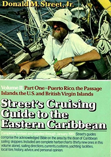 Street's Cruising Guide to the Eastern Caribbean, Part 1: Puerto Rico, Passage Islands, United States and British Virgin Islands: 002