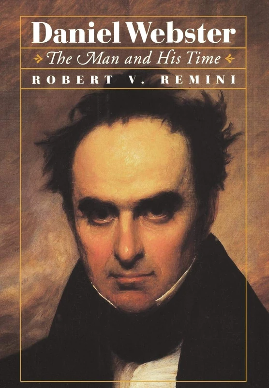 Daniel Webster – The Man and His Time - Image 1