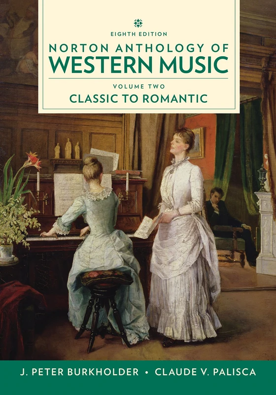 Norton Anthology of Western Music: Classic to Romantic - Eight Edition: 2