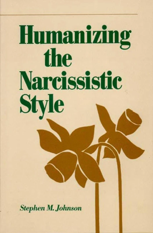 Humanizing the Narcissistic Style (A Norton Professional Book)