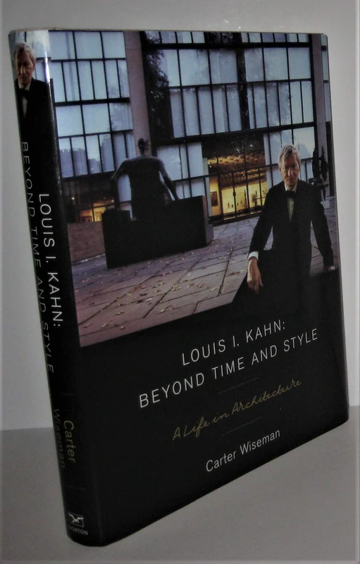 Louis I. Kahn: Beyond Time and Style - A Life in Architecture