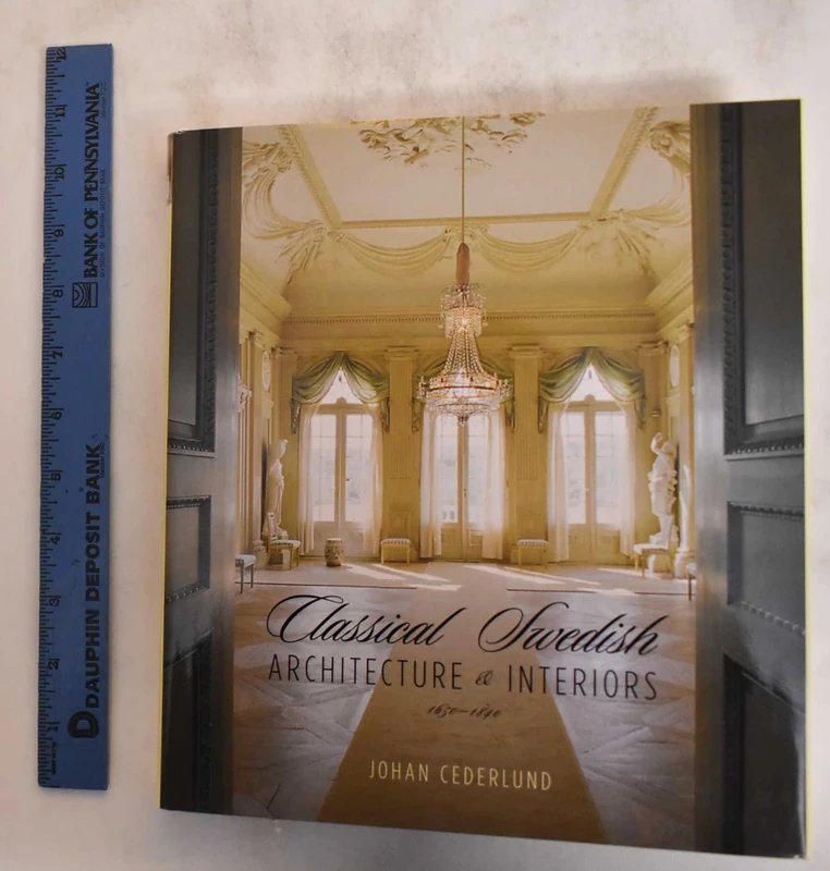 Classical Swedish Architecture and Interiors: 1650-1830