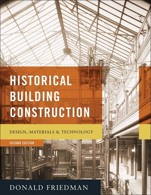 Historical Building Construction: Design, Materials, and Technology