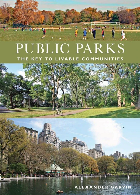Public Parks: The Key to Livable Communites (Library of Congress Visual Sourcebooks) (Norton/Library of Congress Visual Sourcebooks in Architecture, Design, and Engineering)