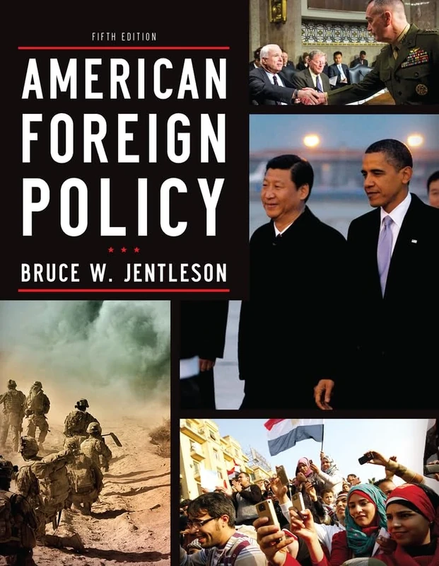 American Foreign Policy 5e– The Dynamics of Choice in the 21st Century