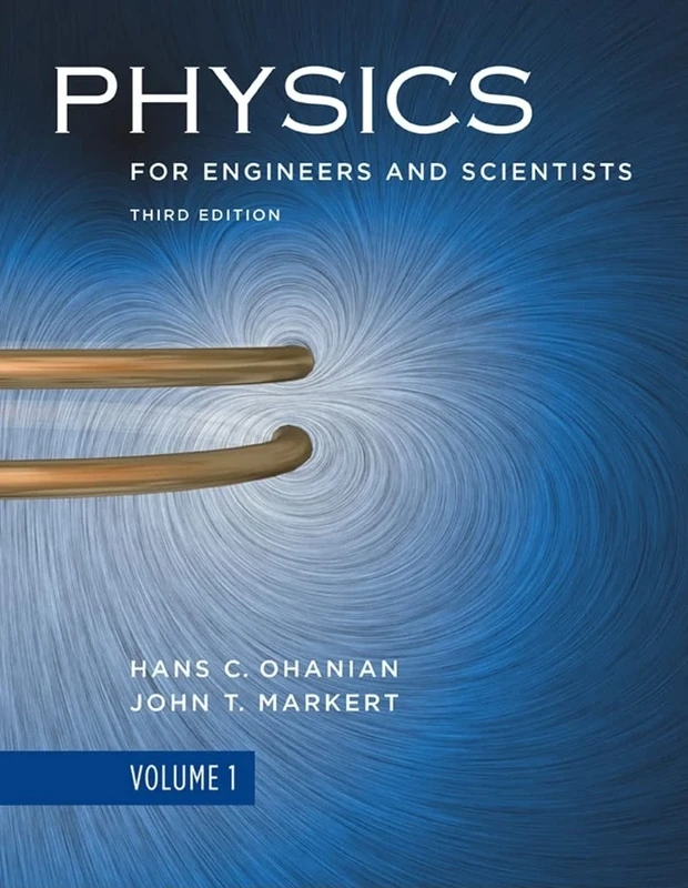 Physics for Engineers and Scientists: Vol. 1 Chapters 1-21: Chapters 1-21 Motion, Force, and Energy Oscillations, Waves, and Fluids Temperature, Heat, and Thermodynamics