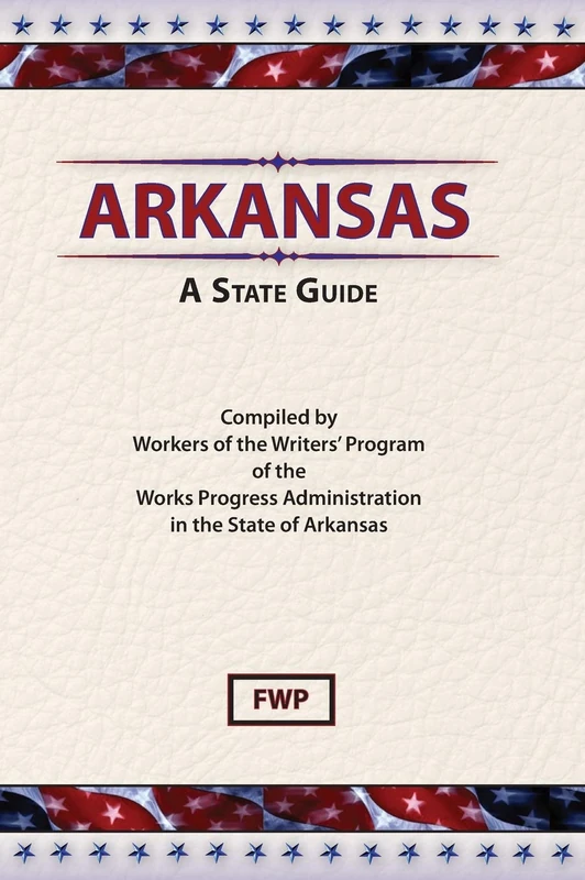 Arkansas : A Guide to the State (American Guide)