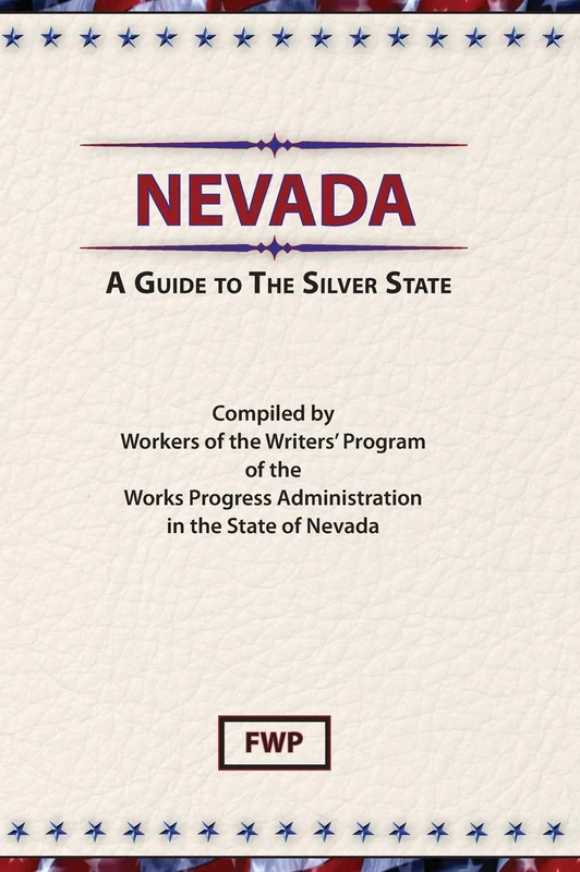 Nevada: A Guide To The Silver State (American Guide)