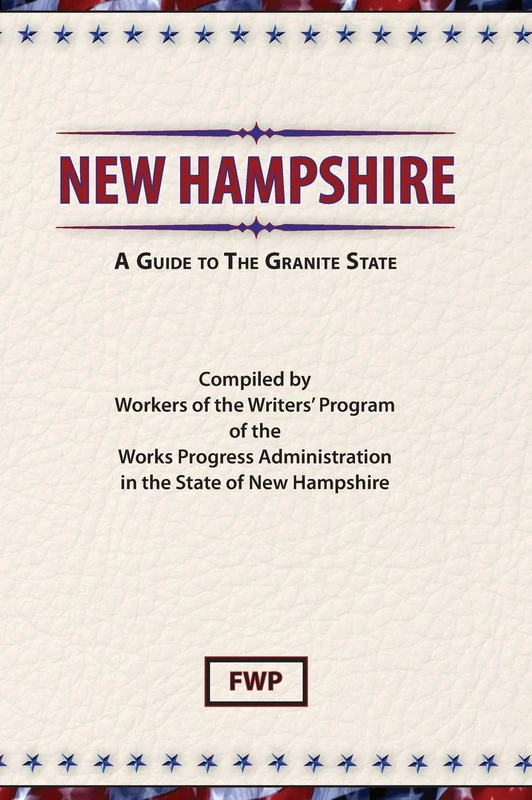New Hampshire: A Guide To The Granite State: NH (American Guide)