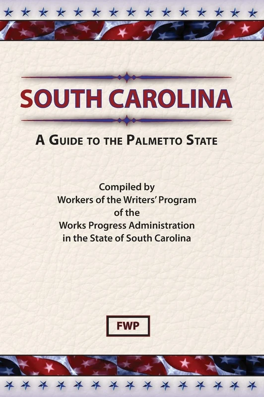South Carolina : A Guide to the Palmetto State: SC (American Guide)