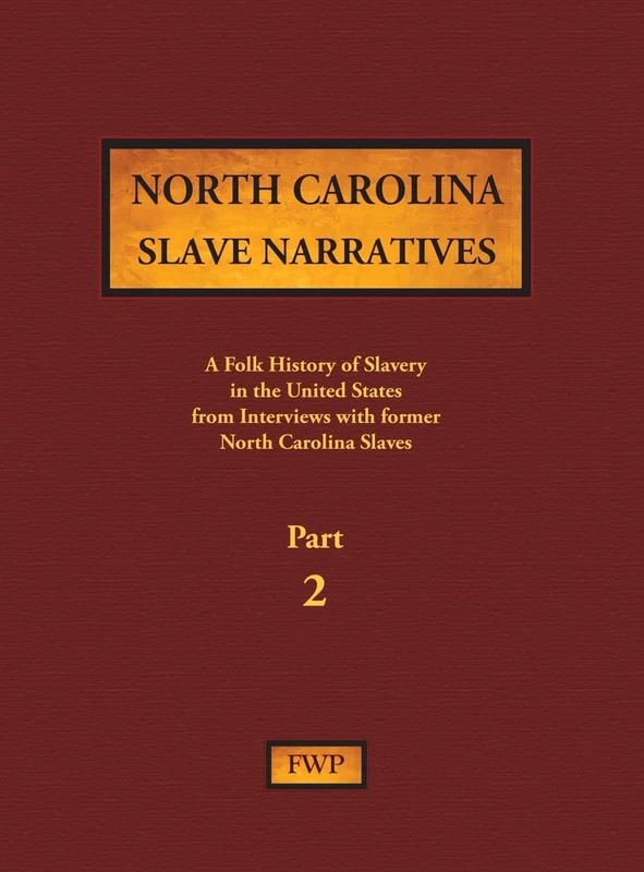 North Carolina Slave Narratives - Part 2: A Folk History of Slavery in the United States from Interviews with Former Slaves: 11