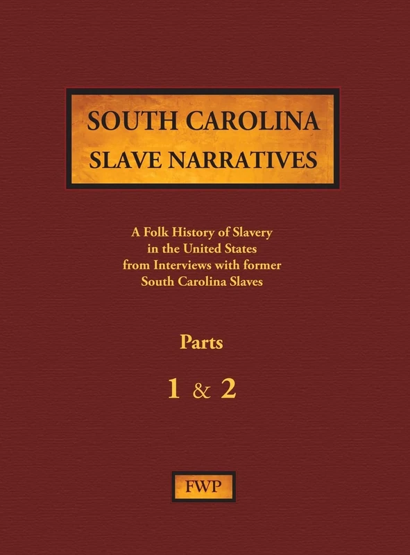 South Carolina Slave Narratives - Parts 1 & 2: A Folk History of Slavery in the United States from Interviews with Former Slaves: 14