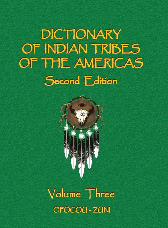 Dictionary of Indian Tribes of the Americas (Volume Three): 3