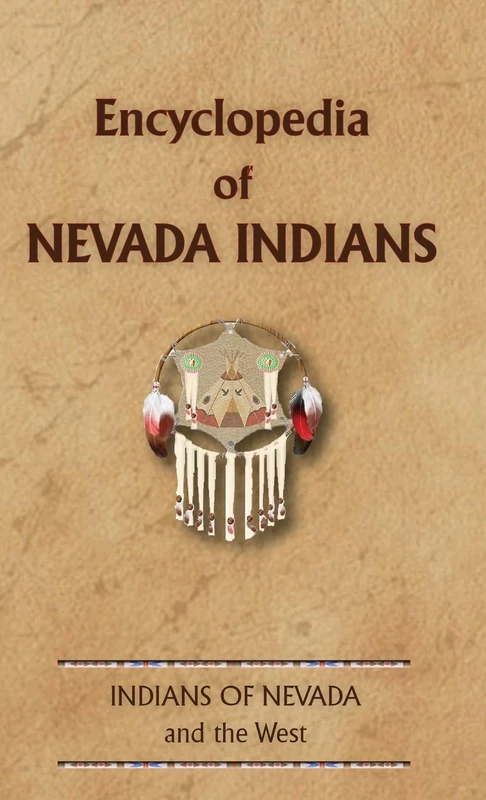 Encyclopedia of Nevada Indians: NV (Encyclopedia of Native Americans)
