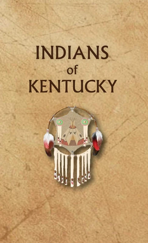 Indians of Kentucky: KY (Encyclopedia of Native Americans)